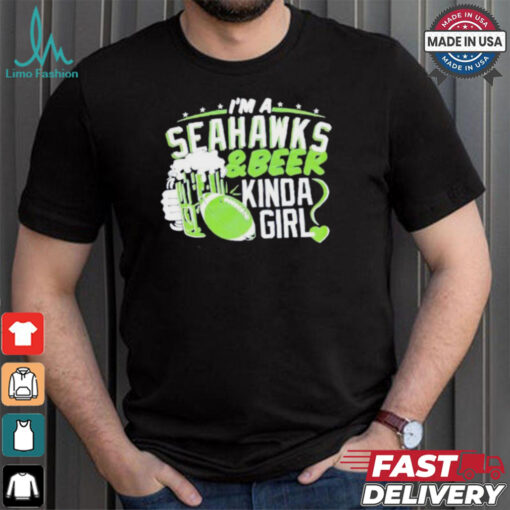 Official Seattle Seahawks I’m a Seahawks and beer kinda girl shirt