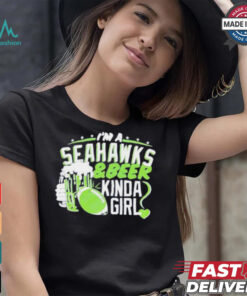 Official Seattle Seahawks I’m a Seahawks and beer kinda girl shirt
