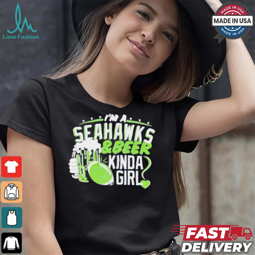 Official Seattle Seahawks I’m a Seahawks and beer kinda girl shirt Official Seattle Seahawks I’m a Seahawks and beer kinda girl shirt