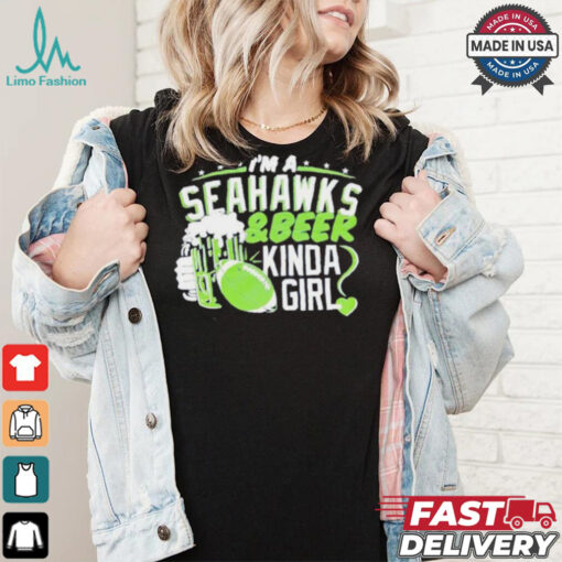 Official Seattle Seahawks I’m a Seahawks and beer kinda girl shirt