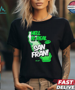 Official Seattle Seahawks hell is real it’s in San Francisco shirt