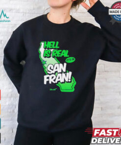 Official Seattle Seahawks hell is real it’s in San Francisco shirt
