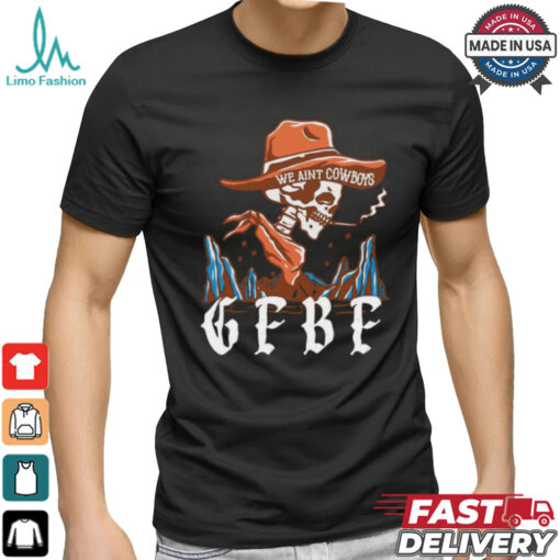 Official Smoking Cowboy We Ain’t Cowboy GF BF Shirt