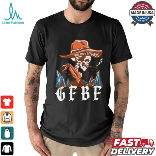 Official Smoking Cowboy We Ain’t Cowboy GF BF Shirt