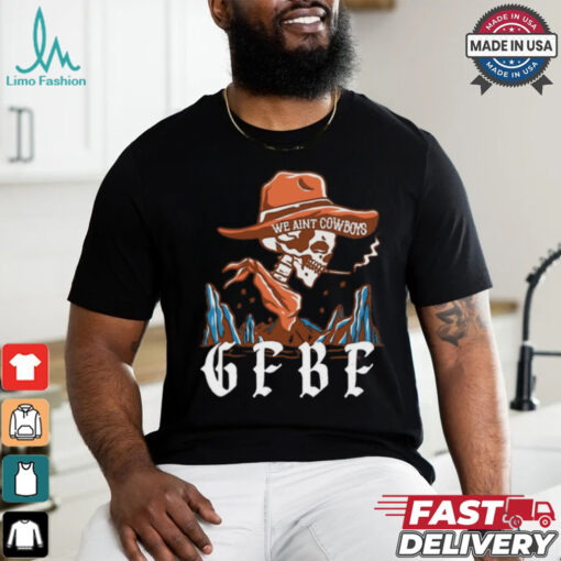 Official Smoking Cowboy We Ain’t Cowboy GF BF Shirt