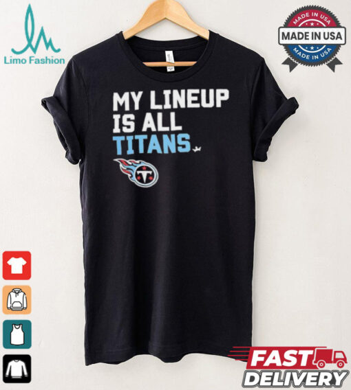 Official Tennessee Titans My Lineup is all Titans shirt