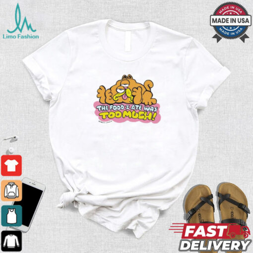 Official The Food I Ate Was Too Much T shirt