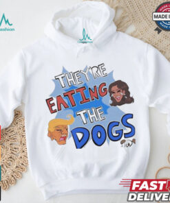 Official They’re Eating The Dogs Debate Harris And Trump Election 2024 Shirt