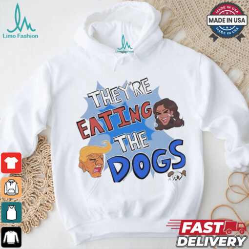 Official They’re Eating The Dogs Debate Harris And Trump Election 2024 Shirt