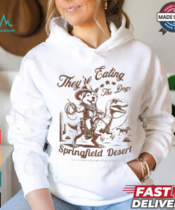 Official They’re Eating The Dogs Springfield Desert Let’s Support The Dogs And Cats Of Springfield Shirt