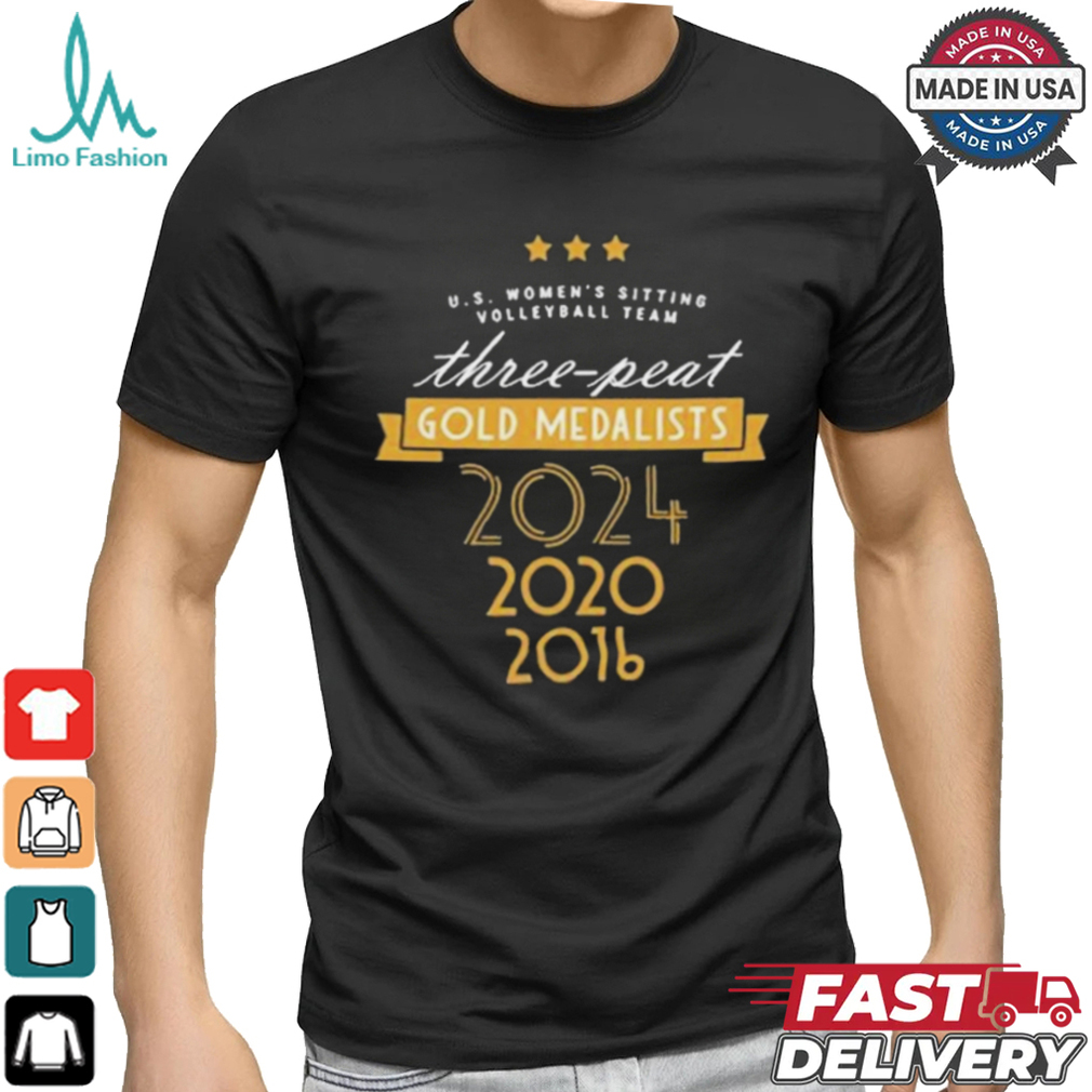 Official Three Peat Gold Medalists U.S. Paralympic Women’s Sitting Volleyball Team 2024 t shirt Official Three Peat Gold Medalists U.S. Paralympic Women’s Sitting Volleyball Team 2024 t shirt