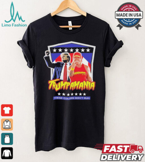 Official Trump Hulk Hogans Trumpamania These Colors Don’t Run Shirt