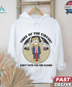 Official Trump Tired Of The Circus Don’t Vote For The Clown Shirt