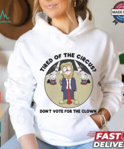 Official Trump Tired Of The Circus Don’t Vote For The Clown Shirt