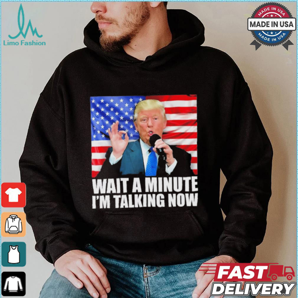 Official Wait A Minute IM Talking Now Trump 2024 Funny 2024 Debate T Shirt Official Wait A Minute IM Talking Now Trump 2024 Funny 2024 Debate T Shirt