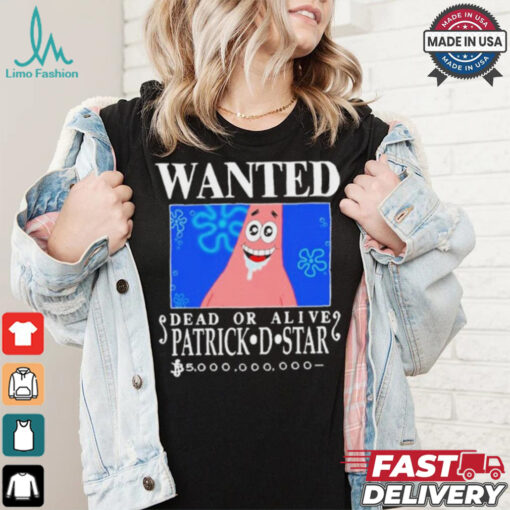 Official Wanted Dead Or Alive Patrick D.Star Shirt