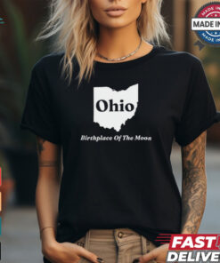 Ohio Birthplace Of The Moon t shirt