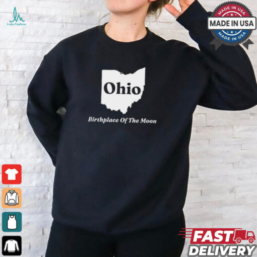 Ohio Birthplace Of The Moon t shirt