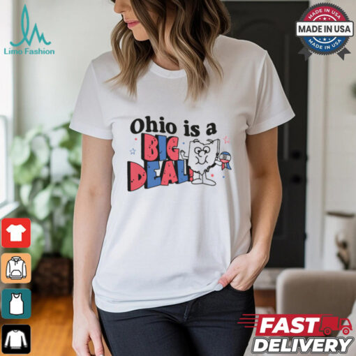 Ohio is a Big Deal Shirt