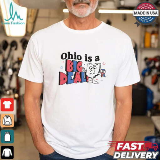Ohio is a Big Deal Shirt