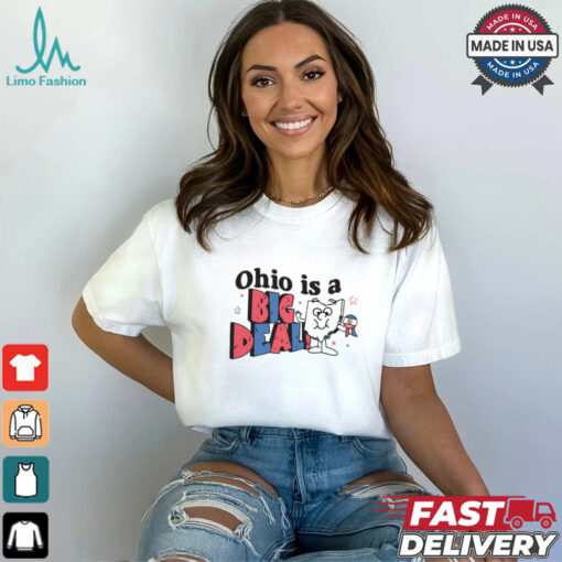 Ohio is a Big Deal Shirt