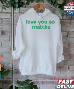 Olivia Rodrigo Love You So Matcha t shirt