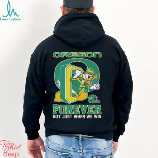 Oregon Ducks Donald Duck Forever Fan Not Just When We Win T shirt