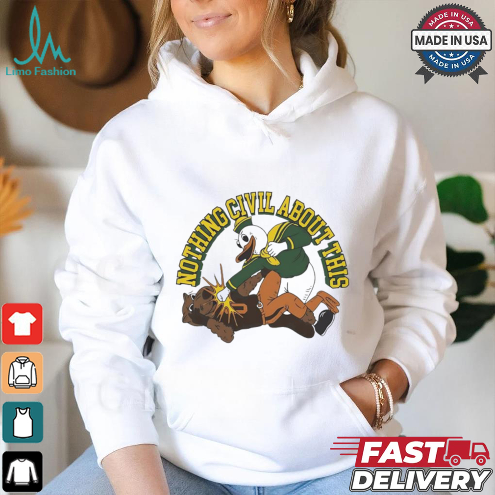 Oregon Ducks Vs Oregon State Beavers nothing civil about this shirt Oregon Ducks Vs Oregon State Beavers nothing civil about this shirt