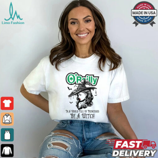 O’reilly In a World full pringcesses be a witch shirt