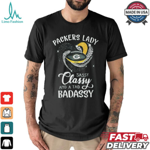 Packer lady sassy classy and a tad Badassy shirt