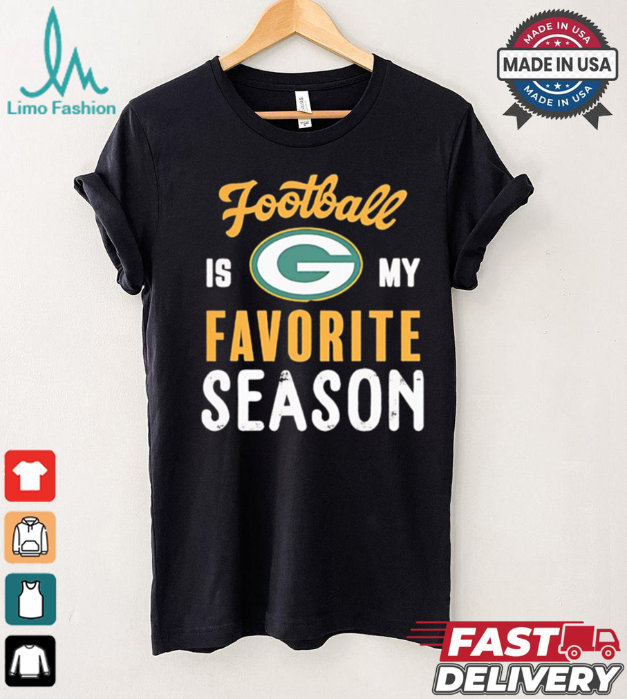 Packers football is my favorite season shirt Packers football is my favorite season shirt