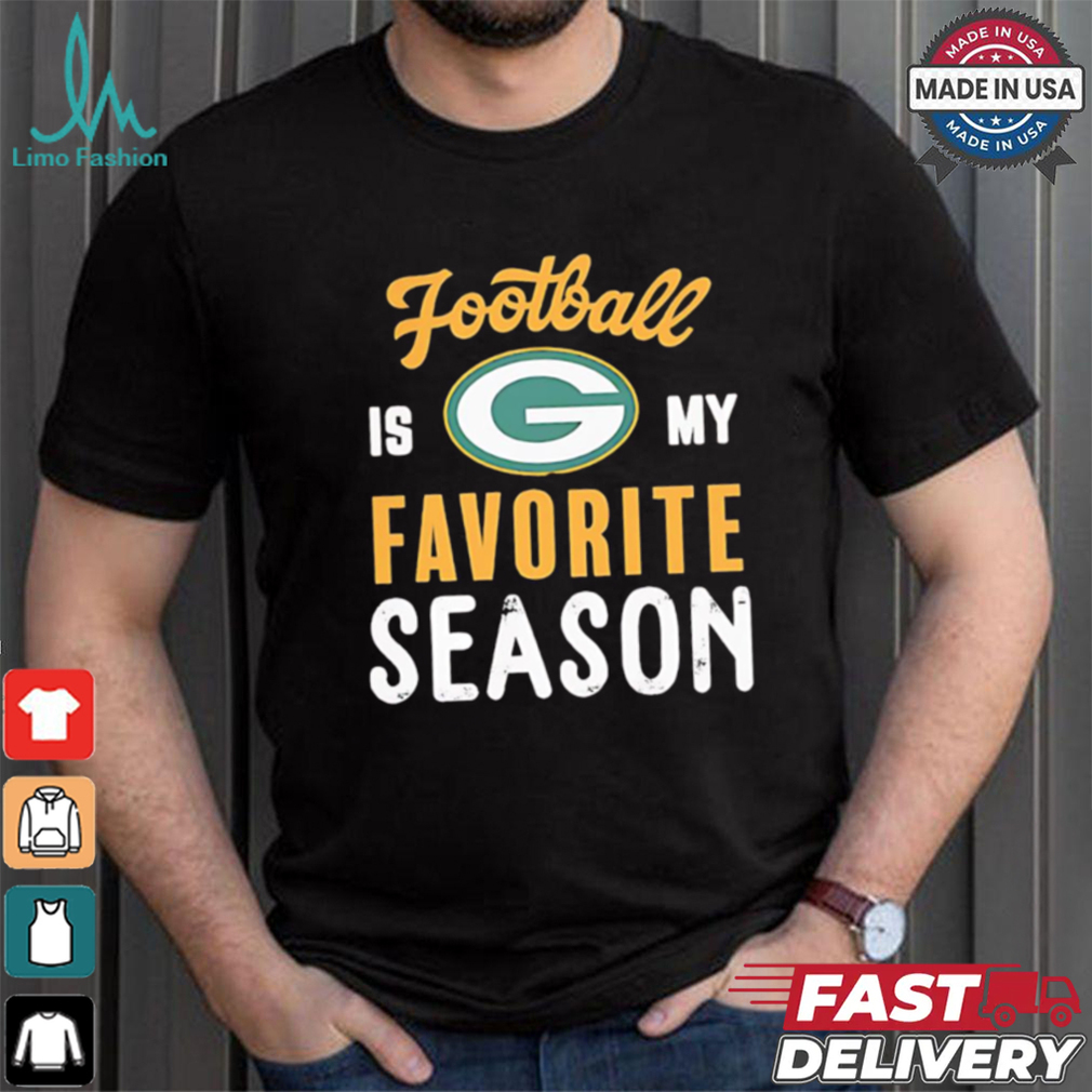 Packers football is my favorite season shirt Packers football is my favorite season shirt