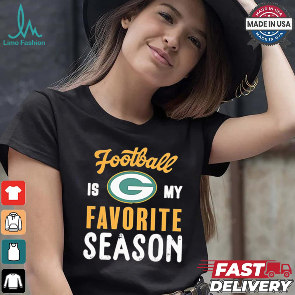 Packers football is my favorite season shirt Packers football is my favorite season shirt