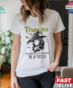 Panera bread In a World full pringcesses be a witch shirt