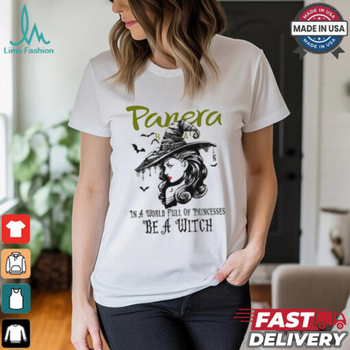 Panera bread In a World full pringcesses be a witch shirt