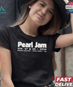 Pearl Jam Sep 27 and 29 2024 Ohana Festival Dana Point, CA Tour shirt