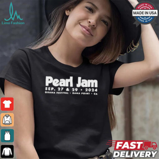 Pearl Jam Sep 27 and 29 2024 Ohana Festival Dana Point, CA Tour shirt