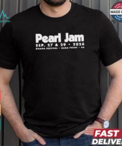 Pearl Jam Sep 27 and 29 2024 Ohana Festival Dana Point, CA Tour shirt