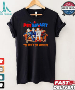 Pet smart club you can’t sit with us Voorhees Myers Pennywise and Krueger Halloween shirt