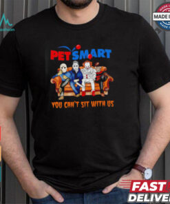 Pet smart club you can’t sit with us Voorhees Myers Pennywise and Krueger Halloween shirt