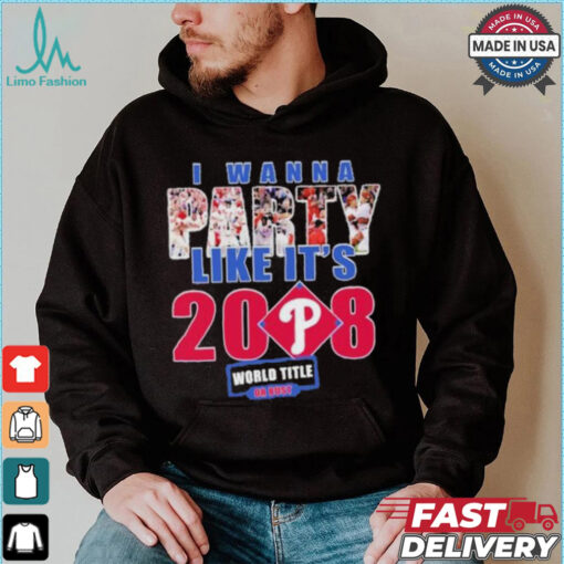 Philadelphia Phillies I Wanna Party Like It’s 2008 2024 Shirt