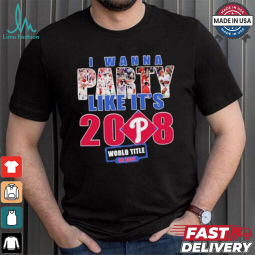 Philadelphia Phillies I Wanna Party Like It’s 2008 2024 Shirt