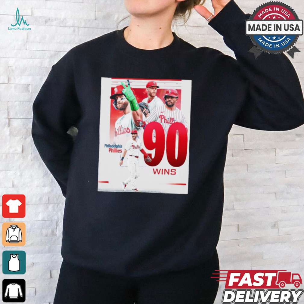 Philadelphia Phillies MLB first team to 90 wins Shirt Philadelphia Phillies MLB first team to 90 wins Shirt