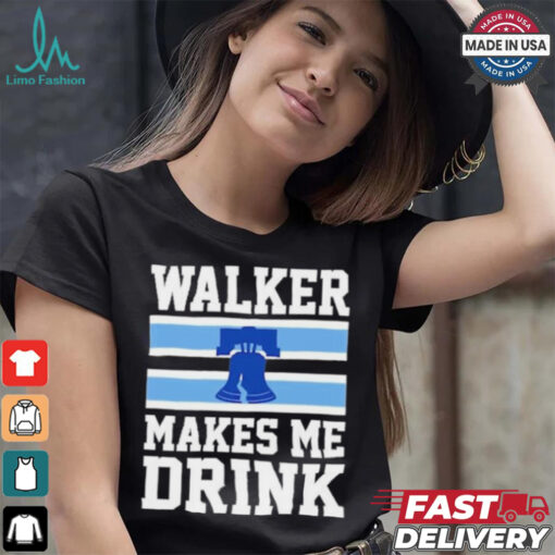 Philadelphia Phillies Walker Makes Me Drink T Shirt