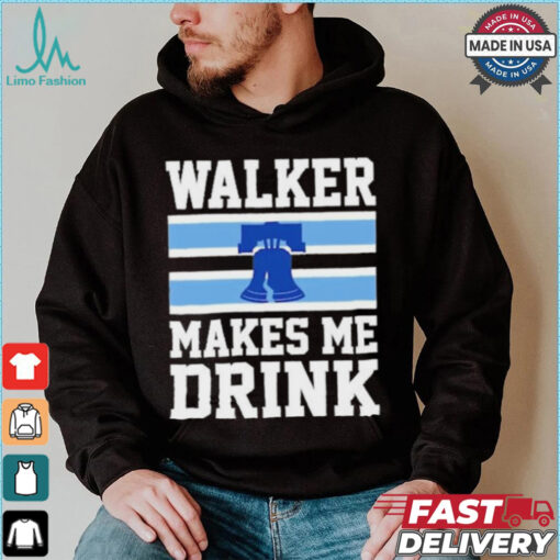 Philadelphia Phillies Walker Makes Me Drink T Shirt