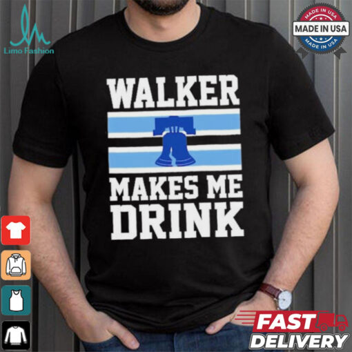 Philadelphia Phillies Walker Makes Me Drink T Shirt