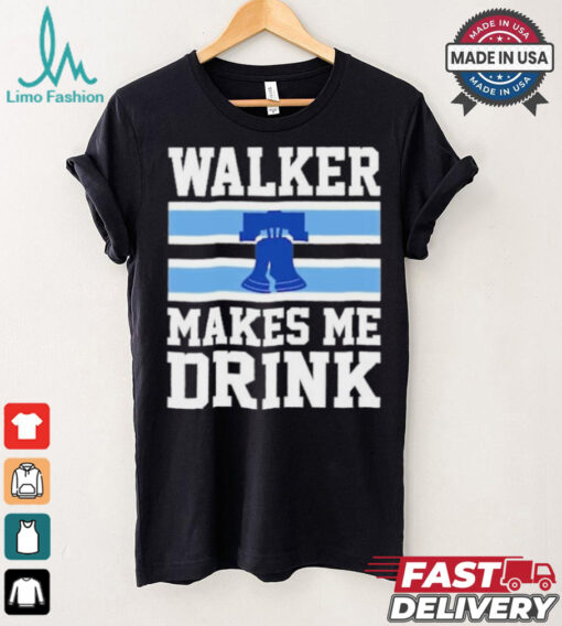 Philadelphia Phillies Walker Makes Me Drink T Shirt