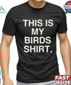 Phillygoat This Is My Birds Shirt