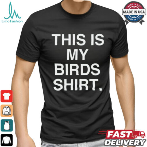 Phillygoat This Is My Birds Shirt