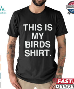 Phillygoat This Is My Birds Shirt